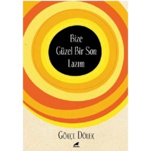 Bize Güzel Bir Son Lazım