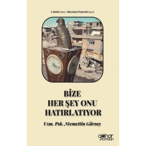 Bize Her Şey Onu Hatırlatıyor