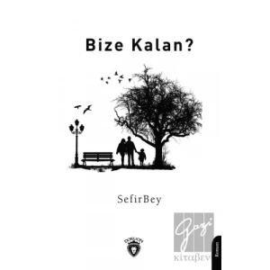Bize Kalan?