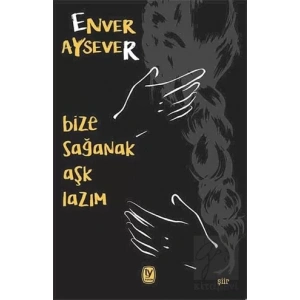 Bize Sağanak Aşk Lazım