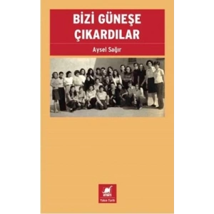 Bizi Güneşe Çıkardılar