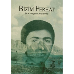 Bizim Ferhat Bir Cinayetin Anatomisi