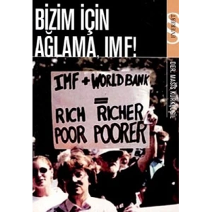 Bizim İçin Ağlama, IMF!