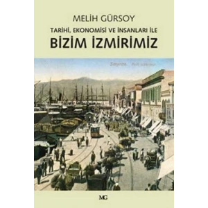 Bizim İzmirimiz: Tarihi, Ekonomisi ve İnsanları ile