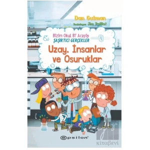 Bizim Okul Bi Acayip - Şaşırtıcı Gerçekler Uzay, İnsanlar ve Osuruklar