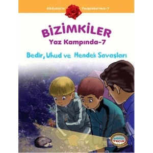 Bizimkiler Yaz Kampında 7 - Bedir, Uhud ve Hendek Savaşları