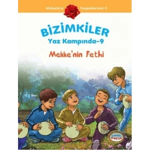 Bizimkiler Yaz Kampında 9 - Mekke’nin Fethi