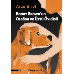 Bobby Brown’un Olağan ve Üstü Öyküsü