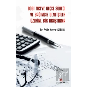 Bobi Frs’ye Geçiş Süreci ve Bağımsız Denetçiler Üzerine Bir Araştırma