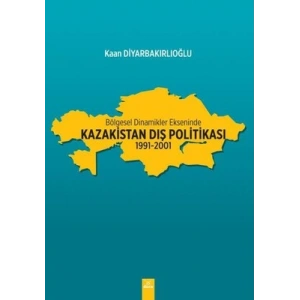 Bölgesel Dinamikler Ekseninde Kazakistan