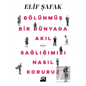 Bölünmüş Bir Dünyada Akıl Sağlığımızı Nasıl Koruruz