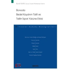 Bonoda Bedel Kaydının Talili ve Talilin İspat Yüküne Etkisi – Ticaret Hukuku Monografileri –