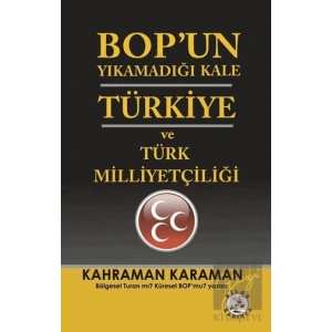 BOP’un Yıkamadığı Kale Türkiye ve Türk Milliyetçiliği