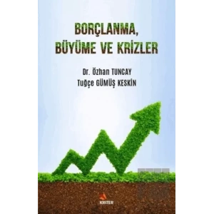 Borçlanma, Büyüme ve Krizler