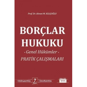 Borçlar Hukuku Genel Hükümler Pratik Çalışmaları 7. BASKI