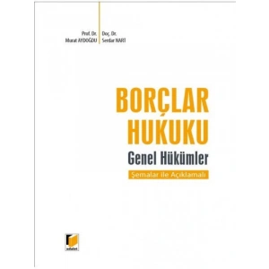 Borçlar Hukuku Genel Hükümler Şemalar ile Açıklamalı- Murat Aydoğdu, Serdar Nart 2022