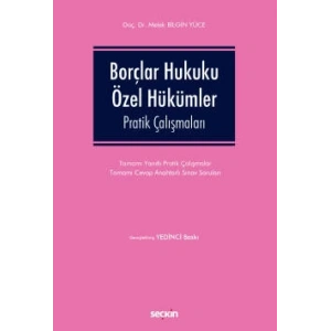 Borçlar Hukuku Özel Hükümler Pratik Çalışmaları Tamamı Yanıtlı Pratik Çalışmalar – Tamamı Cevap Anahtarlı Sınav Soruları