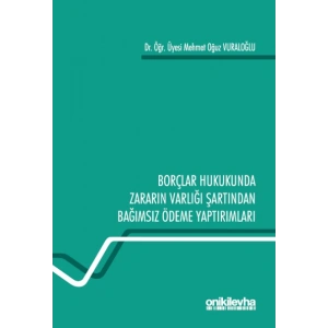 Borçlar Hukukunda Zararın Varlığı Şartından Bağımsız Ödeme Yaptırımları