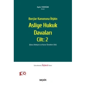 Borçlar Kanununa İlişkinAsliye Hukuk Davaları C: 2 (Dava Dilekçesi ve Karar Örnekleri Ekli)