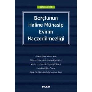 Borçlunun Haline Münasip Evinin Haczedilmezliği