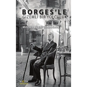 Borgesle Gizemli Bir Yolculuk