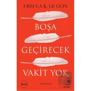 Boşa Geçirecek Vakit Yok