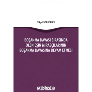 Boşanma Davası Sırasında Ölen Eşin Mirasçılarının Boşanma Davasına Devam Etmesi