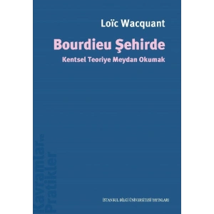 Bourdieu Şehirde: Kentsel Teoriye Meydan Okumak
