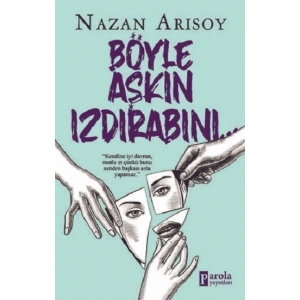 Böyle Aşkın Izdırabını