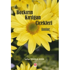 Bozkırın Kırılgan Çiçekleri Anılar