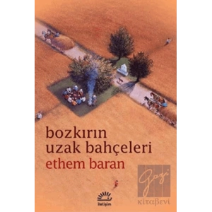 Bozkırın Uzak Bahçeleri