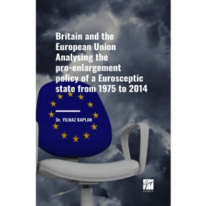 Britain and the European Union Analysing the pro-enlargement policy of a Eurosceptic state from 1975 to 2014