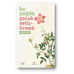 Bu Çağda Çocuk Yetiştirmek