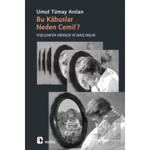 Bu Kabuslar Neden Cemil : Yeşilçamda Erkeklik ve Mazlumluk
