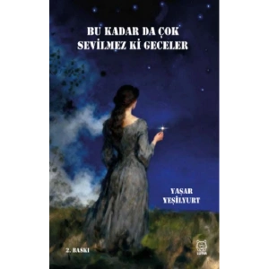 Bu Kadar da Çok Sevilmez ki Geceler