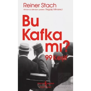 Bu Kafka mı? 99 Keşif