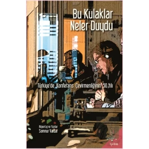 Bu Kulaklar Neler Duydu