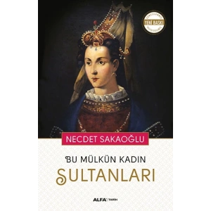 Bu Mülkün Kadın Sultanları