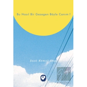 Bu Nasıl Bir Gezegen Böyle Canım?