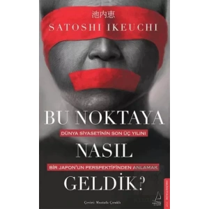 Bu Noktaya Nasıl Geldik?