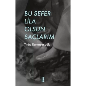 Bu Sefer Lila Olsun Saçlarım