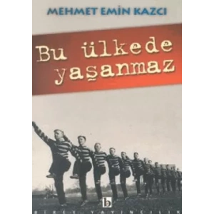Bu Ülkede Yaşanmaz
