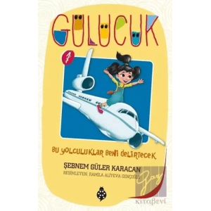 Bu Yolculuklar Beni Delirtecek / Gülücük 1