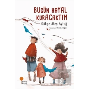 Bugün Hayal Kuracaktım