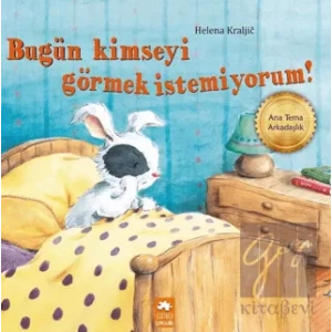 Bugün Kimseyi Görmek İstemiyorum!