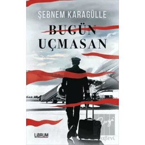 Bugün Uçmasan