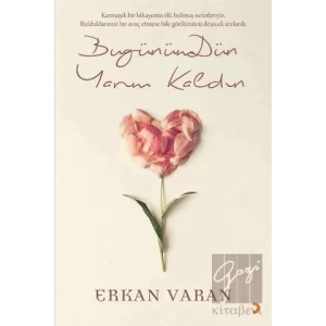 Bugünümdün Yarım Kaldın