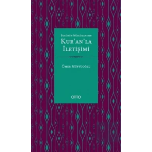 Bugünün Müslümanının Kur’an’la İletişimi