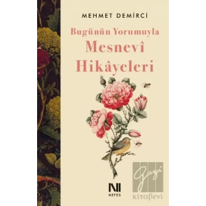 Bugünün Yorumuyla Mesnevi Hikayeleri