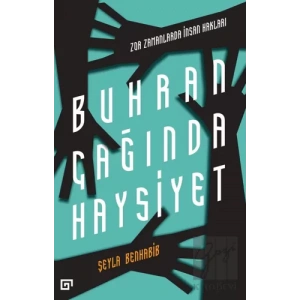 Buhran Çağında Haysiyet - Zor Zamanlarda İnsan Hakları